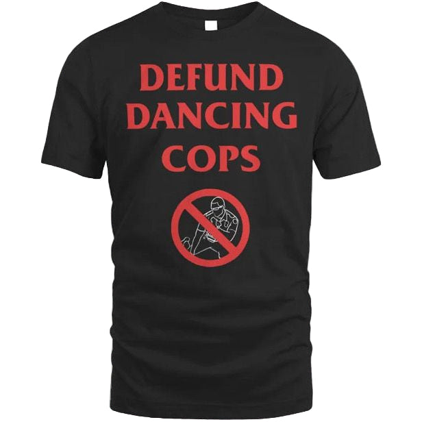 DEFUND DANCING COPS MEN'S T - SHIRT - 1838 TAC SUPPLY LLC