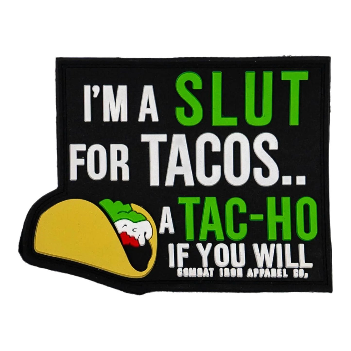 I'M A SLUT FOR TACOS PVC PATCH - 1838 TAC SUPPLY LLC