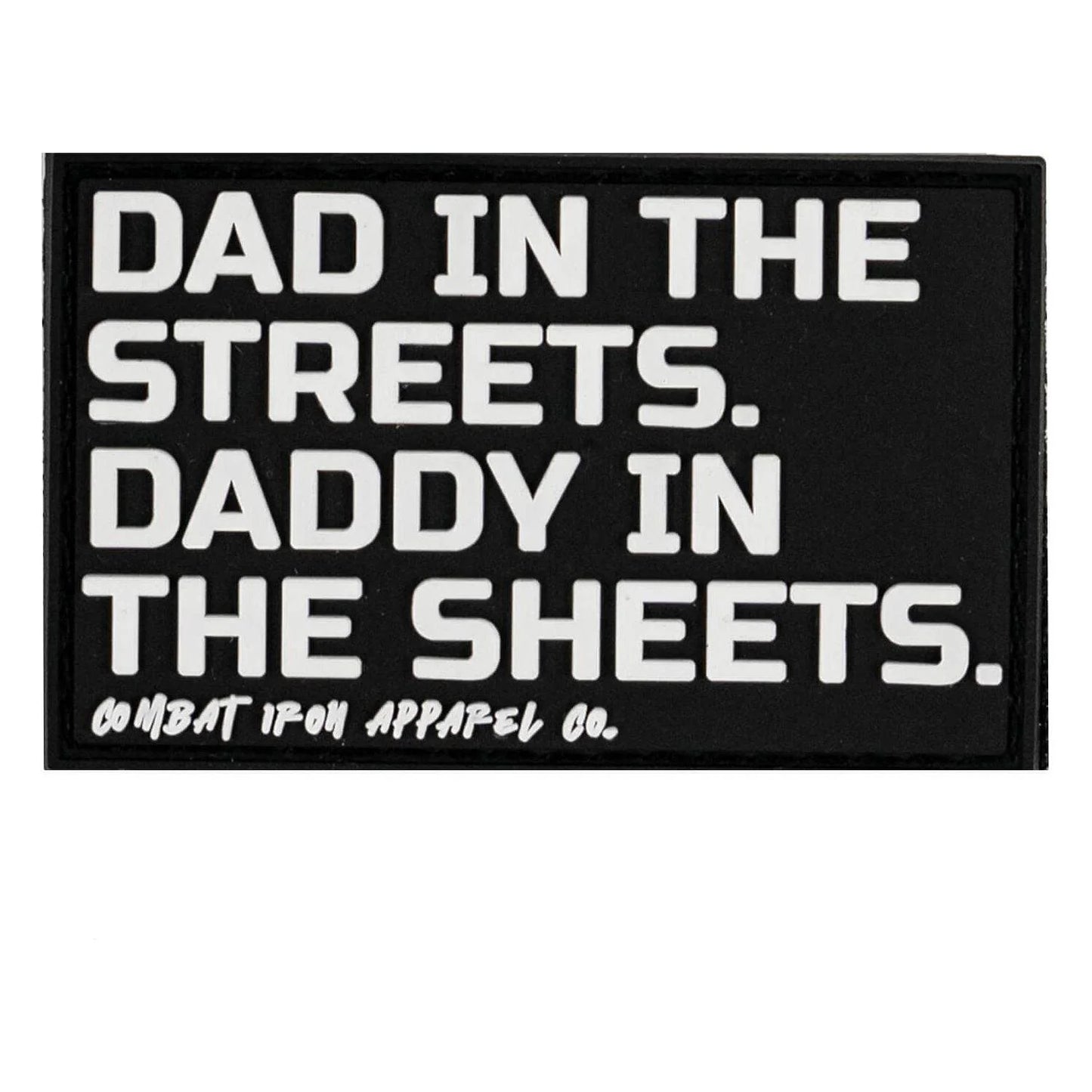 DAD IN THE STREETS. DADDY IN THE SHEETS. PVC PATCH